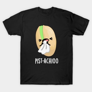 Pist-achioo Funny Sneezing Nut Pistachio Pun T-Shirt